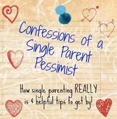 confession of a single parent pessimist